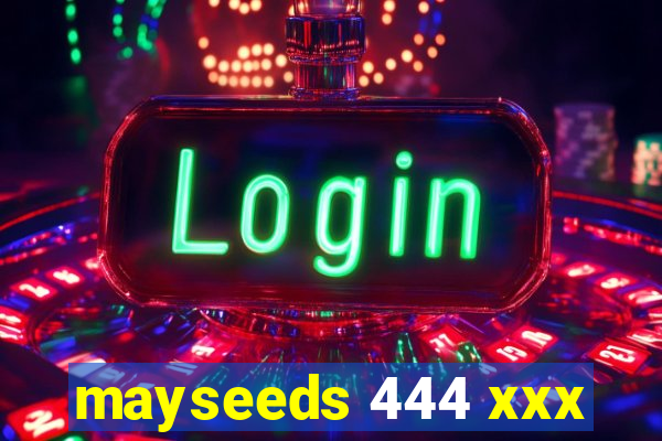 mayseeds 444 xxx